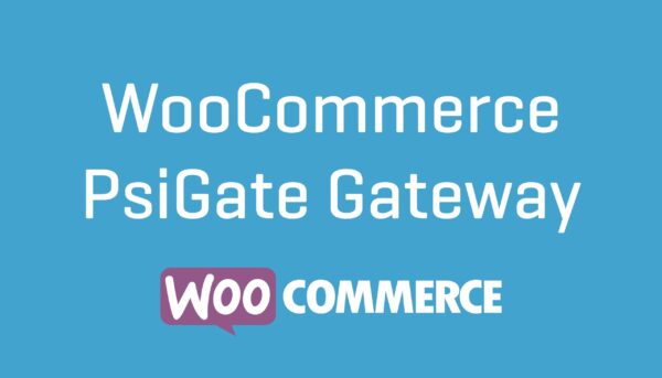 WooCommerce PsiGate Gateway v1.8.1 - 无缝集成PsiGate支付网关的WooCommerce插件