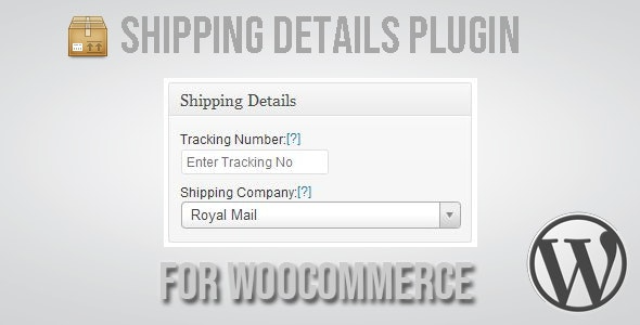 Shipping Details Plugin for WooCommerce v1.8.0.7 - WooCommerce运输详情插件