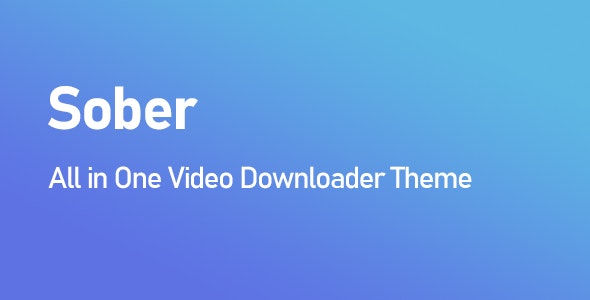 Sober All in One Video Downloader Theme v.1.2.0 - 多功能视频下载器WordPress主题