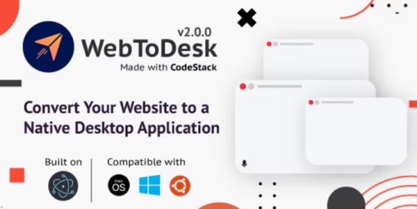 WebToDesk v2.0.0 将您的网站转换为原生桌面应用程序