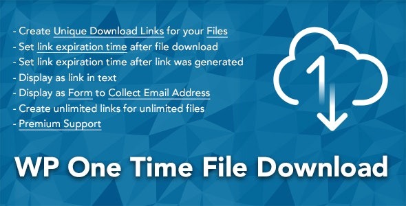 WP One Time File Download v2.6.4 Unique Link Generator WordPress Plugin - 一次性文件下载链接生成器插件