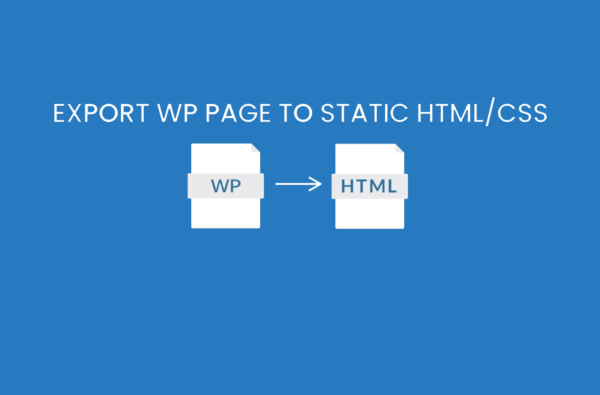 Export WP Pages to Static HTML/CSS Pro v1.0.4 - 将WordPress页面导出为静态HTML/CSS的专业插件