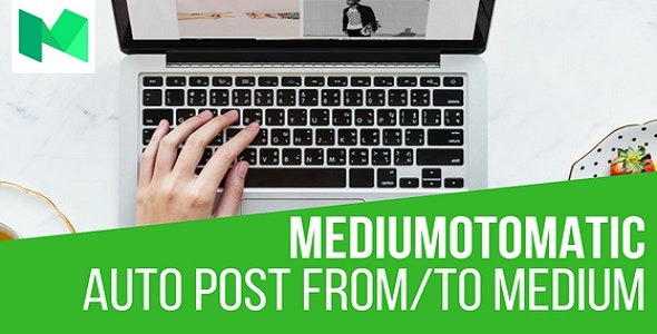 Mediumomatic Automatic Post Generator and Medium Auto Poster Plugin for WordPress v2.0.6 - WordPress自动文章生成与Medium自动发布插件