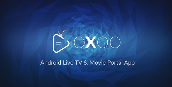 OXOO (v1.3.9) 安卓直播电视和电影门户应用带订阅系统