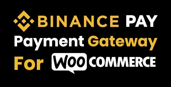 Binance Pay Payment Gateway for WooCommerce (v1.0.2) - WooCommerce币安支付网关插件