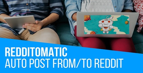Redditomatic v1.4.7 WordPress自动文章生成器和Reddit自动发布插件