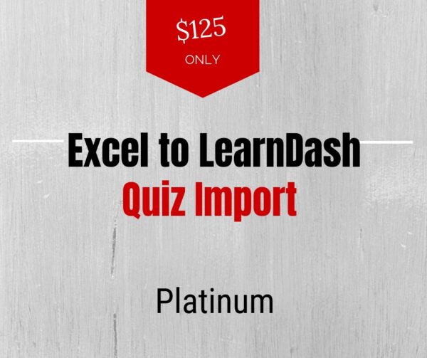 Excel to LearnDash Quiz Import Platinum Edition v7.0.2 - 将Excel数据导入LearnDash测验的WordPress插件