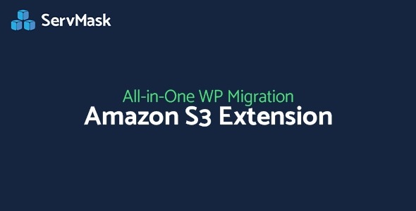 ServMask – All-in-One WP Migration Amazon S3 Extension v3.85 | WordPress亚马逊S3存储扩展插件