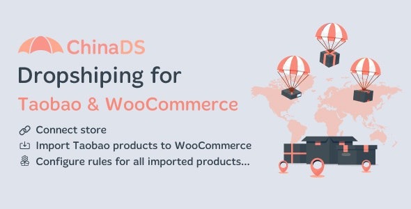 ChinaDS v1.0.3 WooCommerce Tmall-Taobao Dropshipping - 淘宝天猫代发货插件