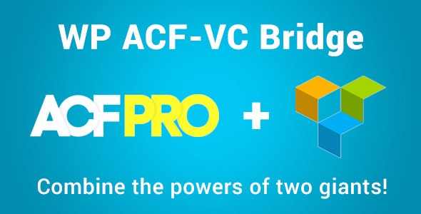 WP ACF-VC Bridge (v1.7.9) 集成高级自定义字段和Visual Composer的WordPress插件