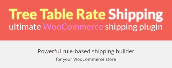 Woocommerce Tree Table Rate Shipping Pro v1.35.0 - WooCommerce树形表格运费专业版插件
