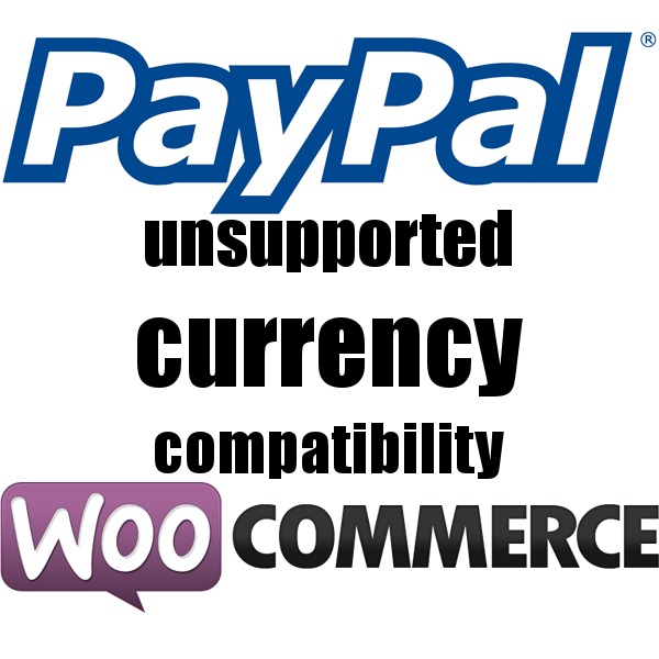 WooCommerce PayPal Unsupported Currency Compatibility v1.0.5 - 解决PayPal不支持的货币兼容性问题