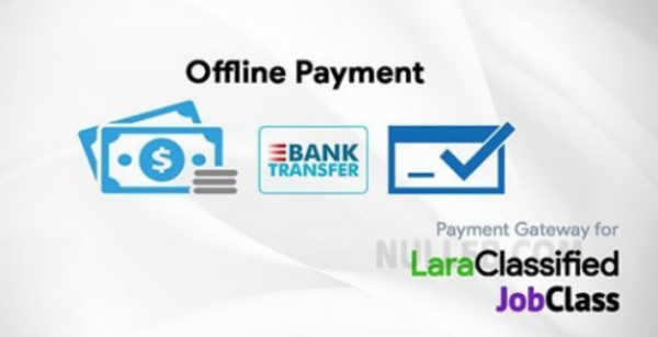 Offline Payment Gateway Plugin for LaraClassified and JobClass v4.1.3 - LaraClassified和JobClass离线支付插件