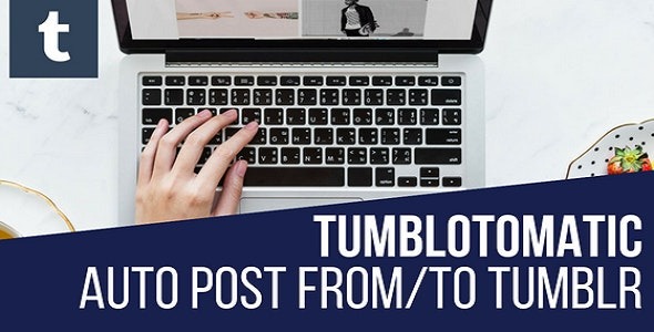 Tumblomatic Automatic Post Generator and Tumblr Auto Poster Plugin for WordPress v1.4.7 - WordPress自动文章生成与Tumblr自动发布插件