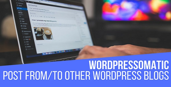 WordPressomatic (v1.5.0.5) WordPress自动跨站发布插件