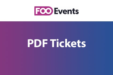 FooEvents PDF Tickets (v1.10.8) - WordPress活动票务PDF生成插件