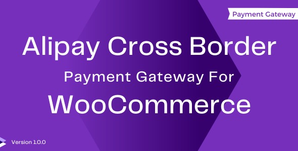 Alipay Cross-Border Payment Gateway For WooCommerce v3.0 - WooCommerce支付宝跨境支付网关插件