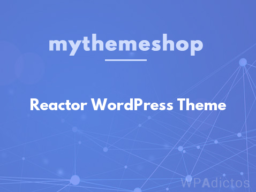 MyThemeShop Reactor WordPress Theme v1.1.3 - 响应式多功能主题