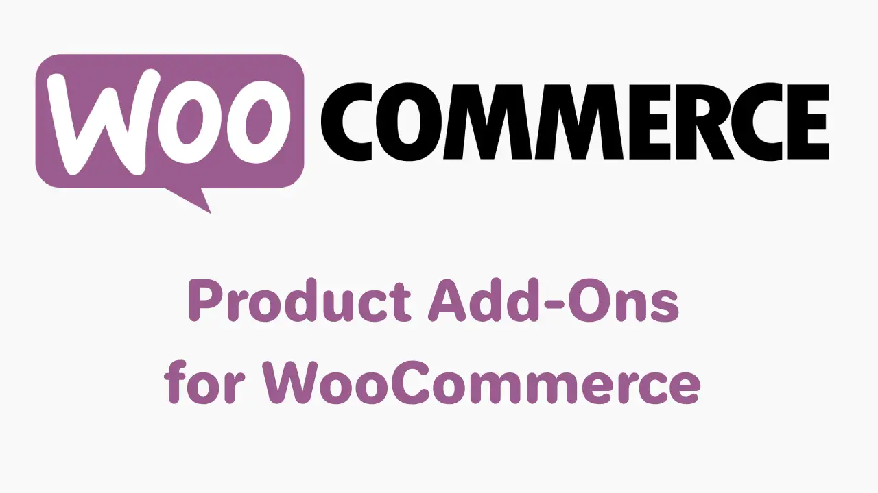 WooCommerce产品附加组件(Product Add-Ons for WooCommerce) - 增强您的在线商店功能