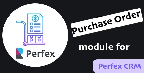 Perfex CRM采购订单模块v1.0.8 - 高效管理企业采购流程