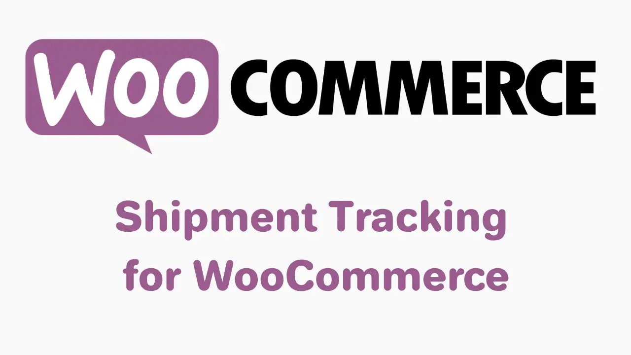 Shipment Tracking for WooCommerce (v2.5.8) - WooCommerce订单物流追踪插件